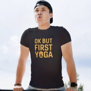Unisex Round Collar t-shirt for your Yoga practice with Ok But First Yoga