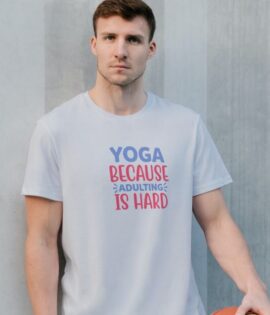 Unisex Round Collar t-shirt for your Yoga practice with Yoga Because Adulting Is Hard