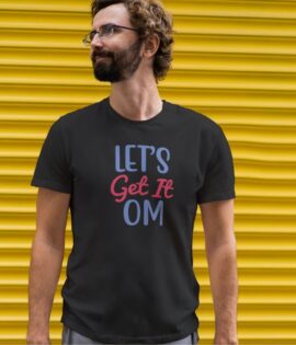 Unisex Round Collar t-shirt for your Yoga practice with Let's Get It OM