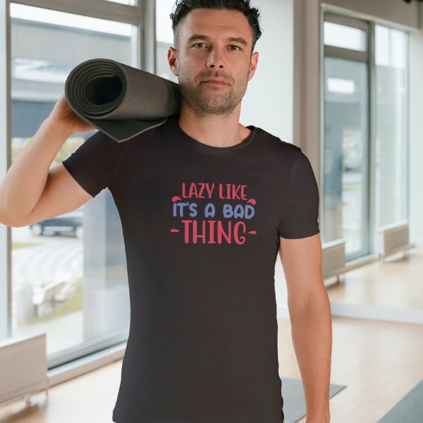 Unisex Round Collar t-shirt for your Yoga practice with Lazy Like It's A Bad Thing