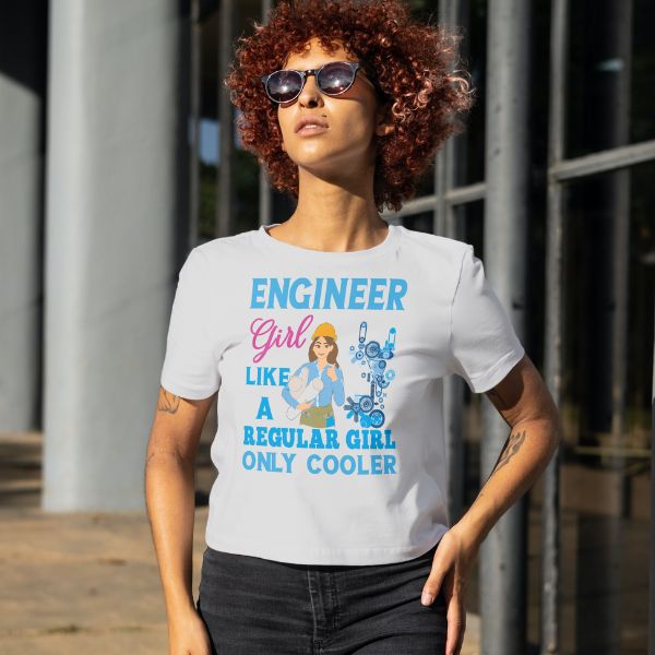 Unisex Round Collar t-shirt for your Profession Engineer girl like a regular girl only cooler
