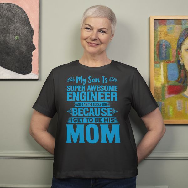 Unisex Round Collar t-shirt for your Profession my son is super awesome enginner and i am the lucky one because i get to be his mom