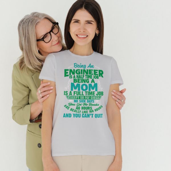 Unisex Round Collar t-shirt for your Profession being an engineer is a half time job being a mom.....