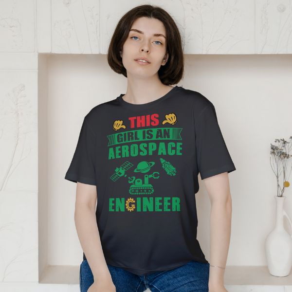 Unisex Round Collar t-shirt for your Profession this girl is an aerospace engineer