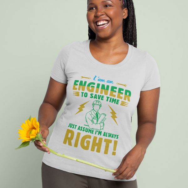 Unisex Round Collar t-shirt for your Profession I'am an engineer to save time just assume i'm always right