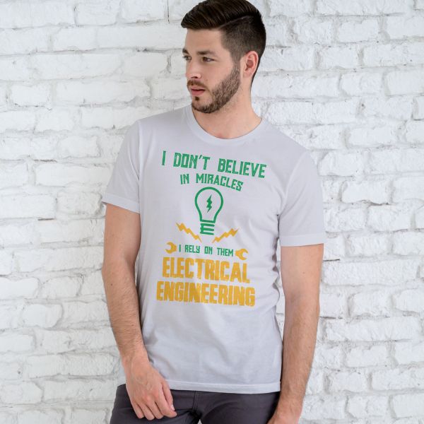 Unisex Round Collar t-shirt for your Profession I don't believe in miracles i Rely on them electrical engineering